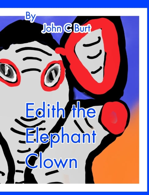 Edith the Elephant Clown.