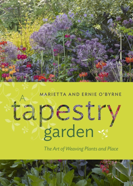 Tapestry Garden: The Art of Weaving Plants and Place