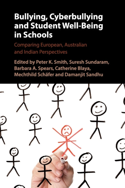 Bullying, Cyberbullying and Student Well-Being in Schools: Comparing European, Australian and Indian Perspectives