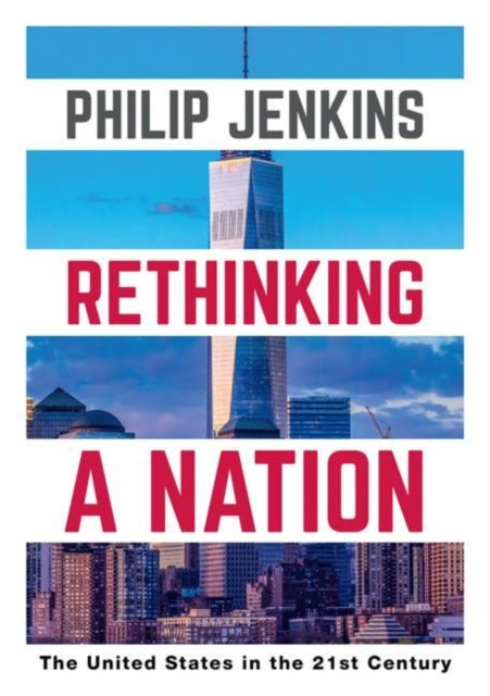 Rethinking a Nation: The United States in the 21st Century