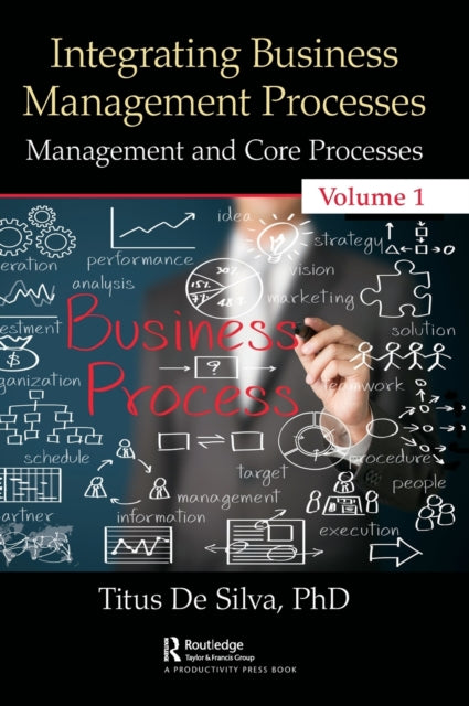 Integrating Business Management Processes: Volume 1: Management and Core Processes