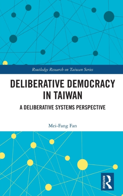 Deliberative Democracy in Taiwan: A Deliberative Systems Perspective