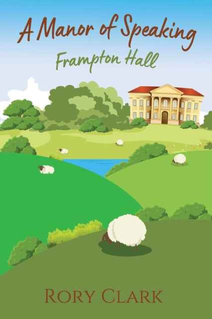 Manor Of Speaking: Frampton Hall