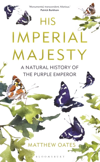 His Imperial Majesty: A Natural History of the Purple Emperor