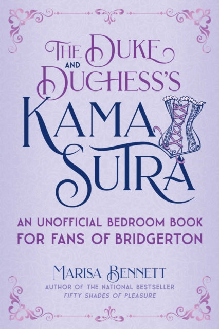 Duke and Duchess's Kama Sutra: An Unofficial Bedroom Book for Fans of Bridgerton