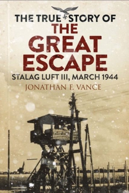 True Story of the Great Escape: Stalag Luft III, March 1944