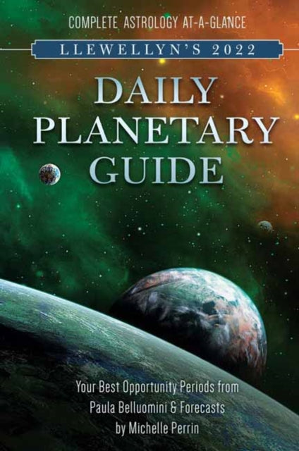 Llewellyn's 2022 Daily Planetary Guide: Complete Astrology At-A-Glance