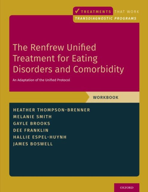 Renfrew Unified Treatment for Eating Disorders and Comorbidity: An Adaptation of the Unified Protocol, Workbook