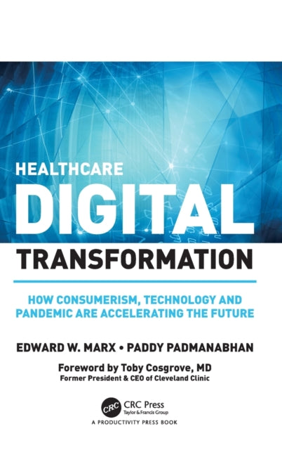 Healthcare Digital Transformation: How Consumerism, Technology and Pandemic are Accelerating the Future