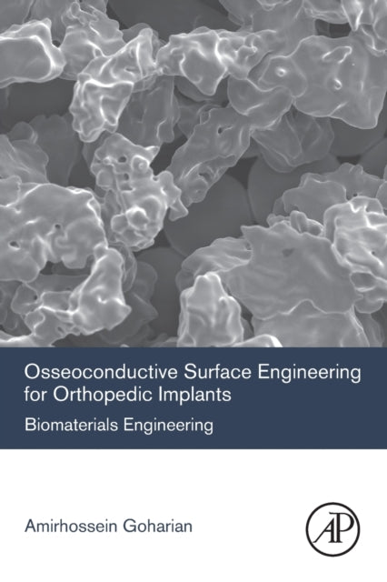Osseoconductive Surface Engineering for Orthopedic Implants: Biomaterials Engineering