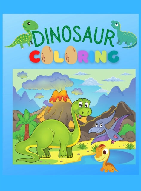 Dinosaur Coloring Book: Simple, Cute and Fun Dinosaur Coloring Book for Boys, Girls, Toddlers