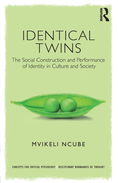 Identical Twins: The Social Construction and Performance of Identity in Culture and Society