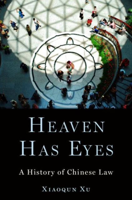 Heaven Has Eyes: Law and Justice in Chinese History