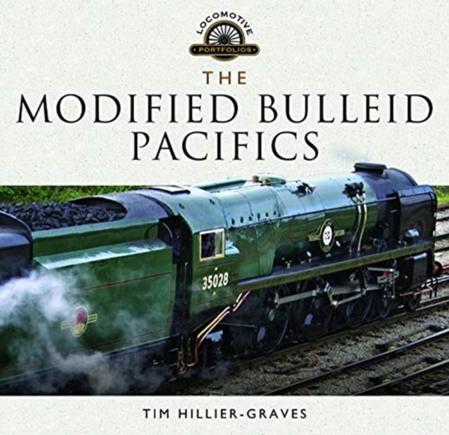 Modified Bulleid Pacifics: How Ron Jarvis Reconstructed the Bulleid Pacifics