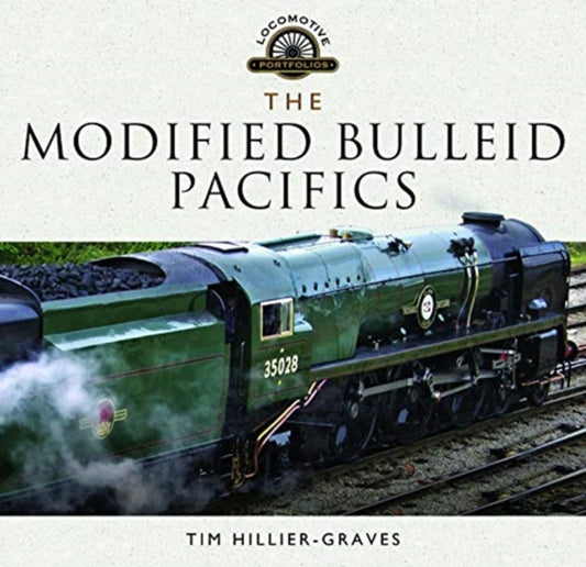 Modified Bulleid Pacifics: How Ron Jarvis Reconstructed the Bulleid Pacifics