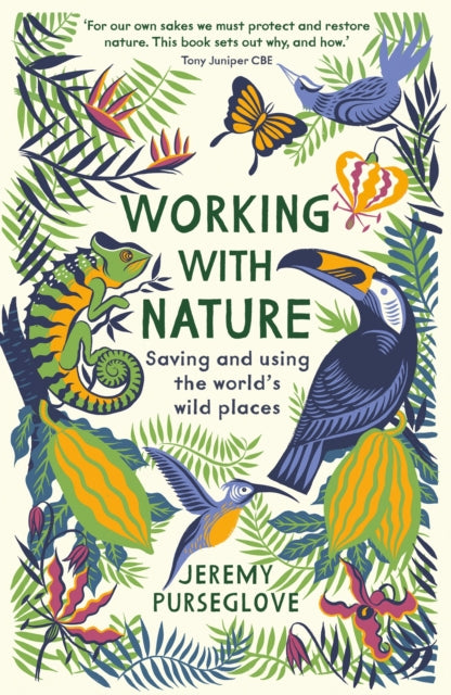 Working with Nature: Saving and Using the World's Wild Places