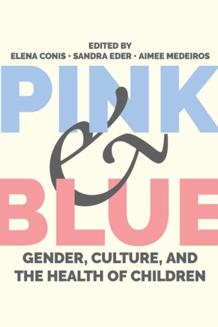 Pink and Blue: Gender, Culture, and the Health of Children