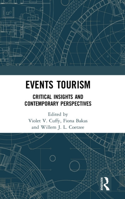 Events Tourism: Critical Insights and Contemporary Perspectives