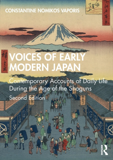 Voices of Early Modern Japan: Contemporary Accounts of Daily Life During the Age of the Shoguns