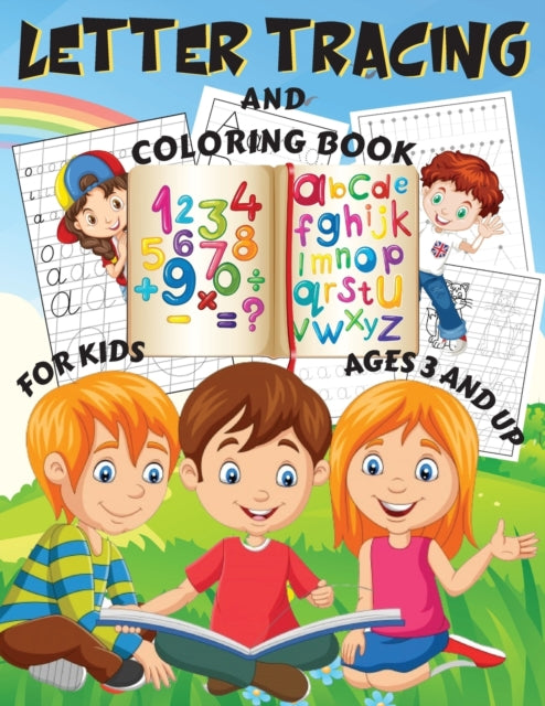 Letter Tracing and Coloring Book for Kids Age 3 and Up: This learns to write workbook is useful to preschoolers. Learning to write and color will be educational for children from three years onwards