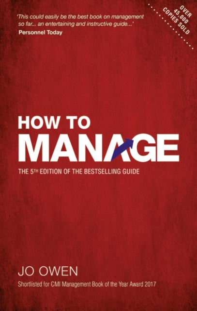 How to Manage: The definitive guide to effective management