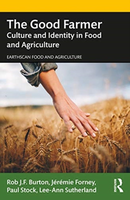 Good Farmer: Culture and Identity in Food and Agriculture