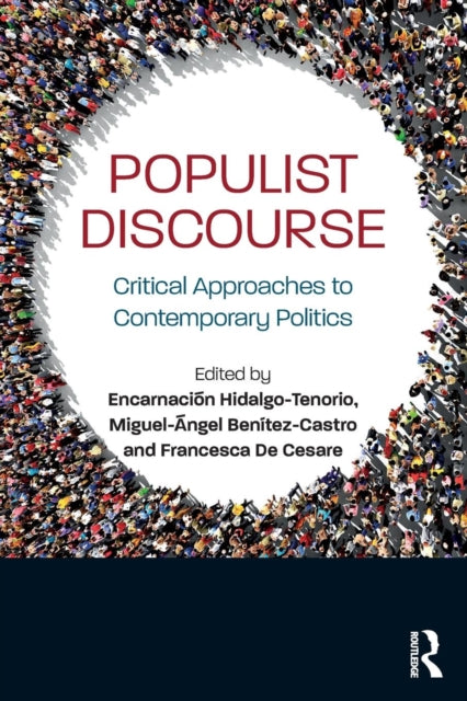 Populist Discourse: Critical Approaches to Contemporary Politics