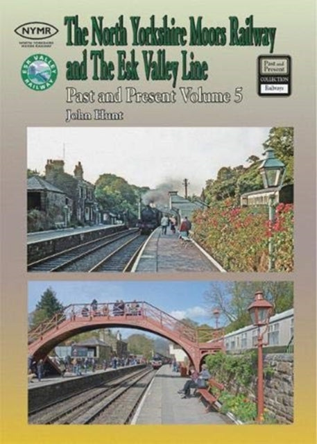 North Yorkshire Moors Railway Past & Present (Volume 5) Standard Softcover Edition