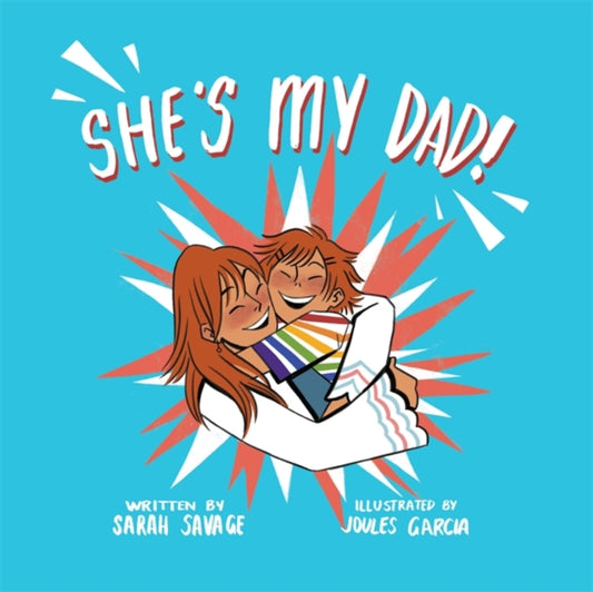 She's My Dad!: A Story for Children Who Have a Transgender Parent or Relative