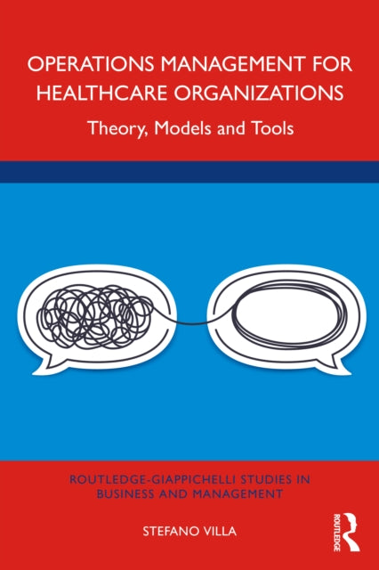 Operations Management for Healthcare Organizations: Theory, Models and Tools