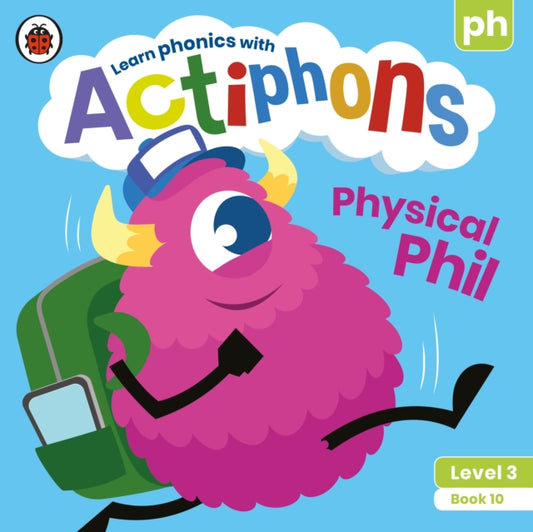 Actiphons Level 3 Book 10 Physical Phil: Learn phonics and get active with Actiphons!