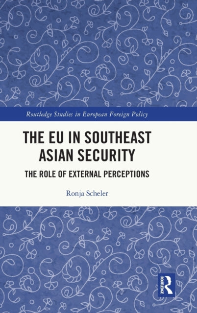 EU in Southeast Asian Security: The Role of External Perceptions