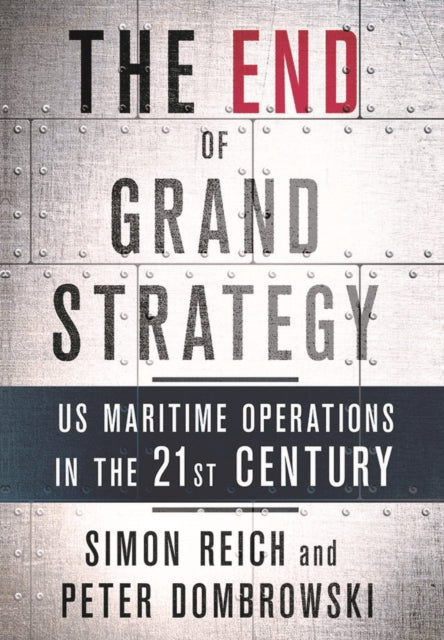 End of Grand Strategy: US Maritime Operations in the Twenty-First Century