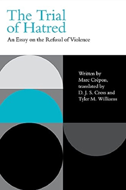 Trial of Hatred: An Essay on the Refusal of Violence