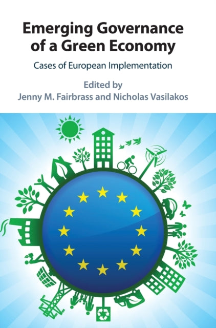 Emerging Governance of a Green Economy: Cases of European Implementation