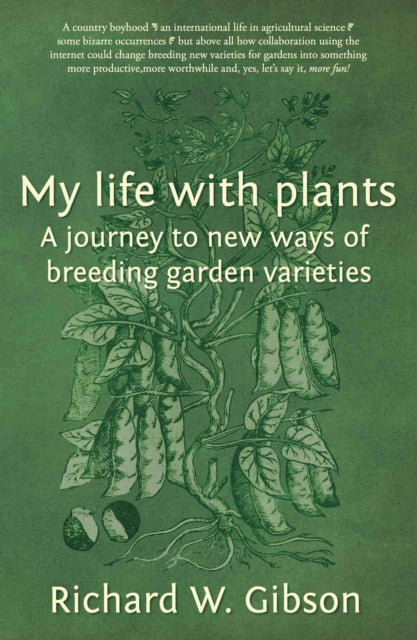 My Life with Plants: A journey to new ways of breeding garden varieties