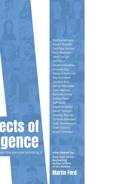 Architects of Intelligence: The truth about AI from the people building it