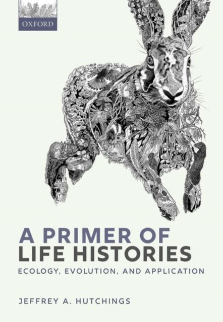 Primer of Life Histories: Ecology, Evolution, and Application