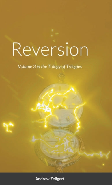 Reversion: Volume 3 in the Trilogy of Trilogies