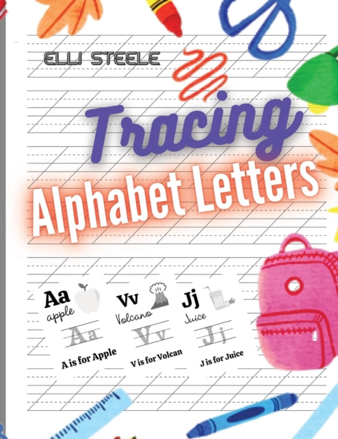Tracing Alphabet Letters: Cursive alphabet letters for beginners workbook.