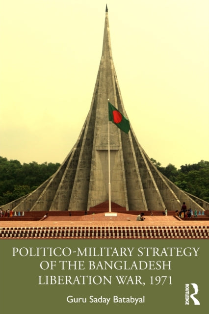 Politico-Military Strategy of the Bangladesh Liberation War, 1971