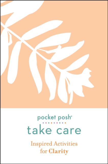 Pocket Posh Take Care: Inspired Activities for Clarity