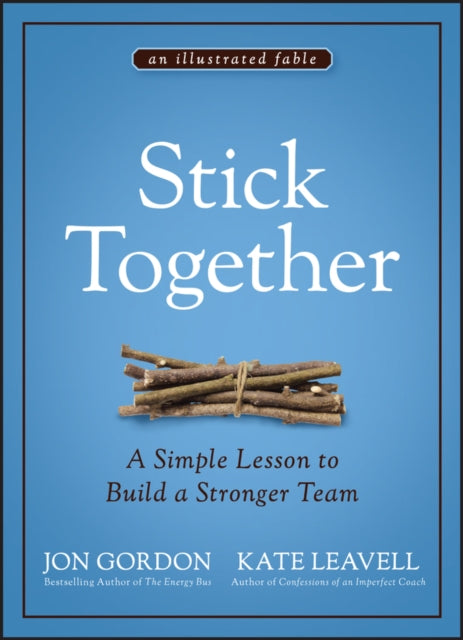 Stick Together: A Simple Lesson to Build a Stronger Team