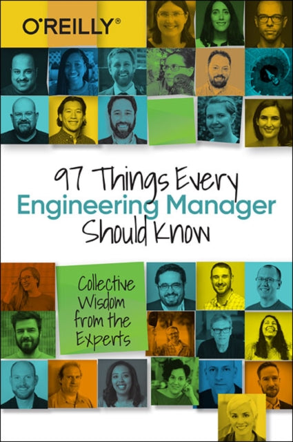 97 Things Every Engineering Manager Should Know: Collective Wisdom from the Experts