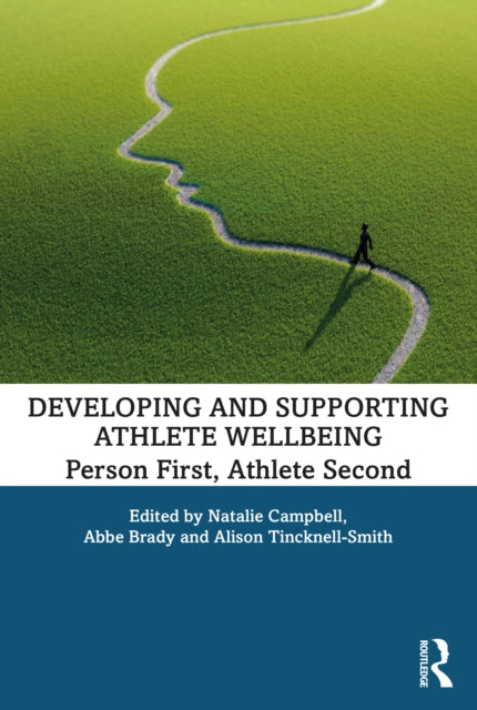 Developing and Supporting Athlete Wellbeing: Person First, Athlete Second