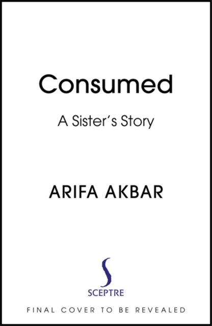 Consumed: A Sister's Story