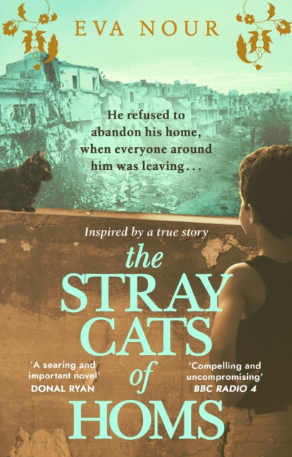 Stray Cats of Homs: A powerful, moving novel inspired by a true story