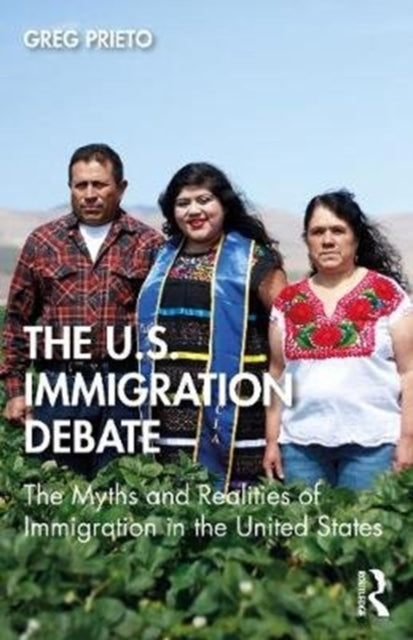 Myth and Reality in the U.S. Immigration Debate