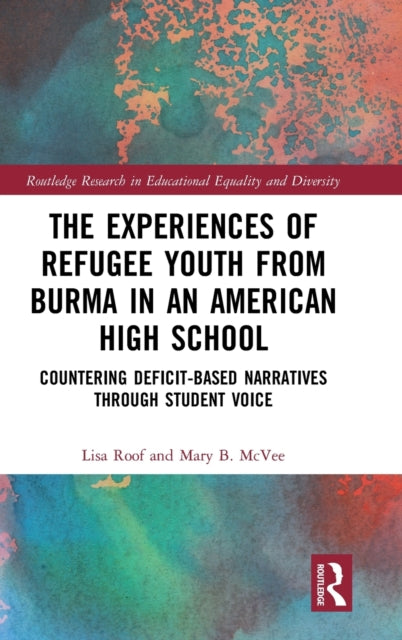 Experiences of Refugee Youth from Burma in an American High School: Countering Deficit-Based Narratives through Student Voice