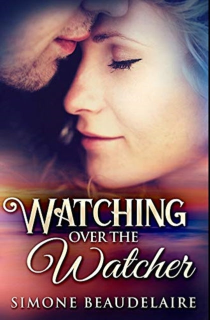 Watching Over The Watcher: Premium Hardcover Edition